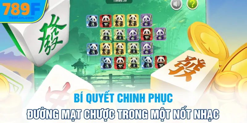 Bí quyết chinh phục Đường Mạt Chược trong một nốt nhạc