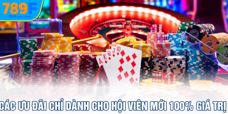 Các ưu đãi chỉ dành cho hội viên mới 100% giá trị