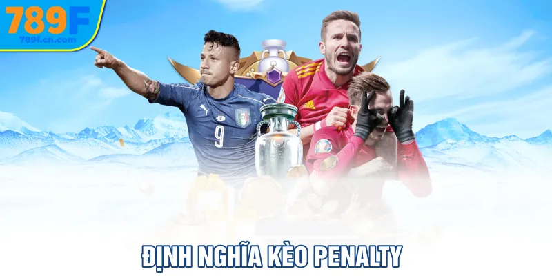 Định nghĩa kèo penalty