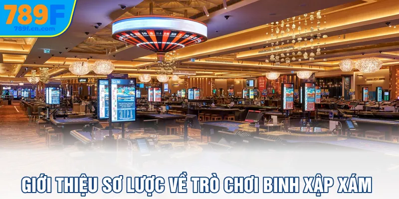 Giới thiệu sơ lược về trò chơi Binh Xập Xám