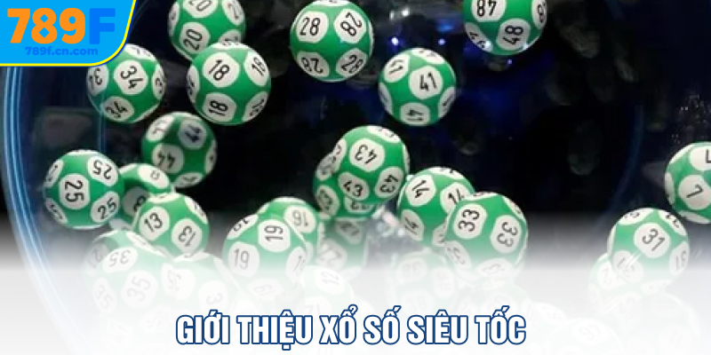 Giới thiệu xổ số siêu tốc