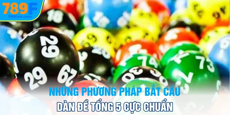 Những phương pháp bắt cầu dàn đề tổng 5 cực chuẩn