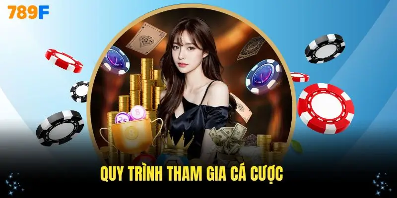 Tìm hiểu các quy trình tham gia cá cược đơn giản