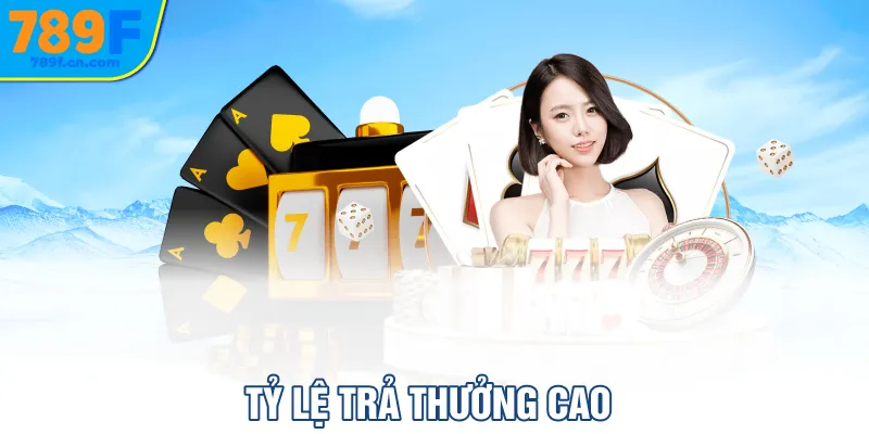 tỷ lệ trả thưởng cao